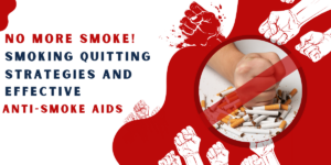 Smoke No More Smoking Quitting Strategies and Effective Anti-Smoke Aids