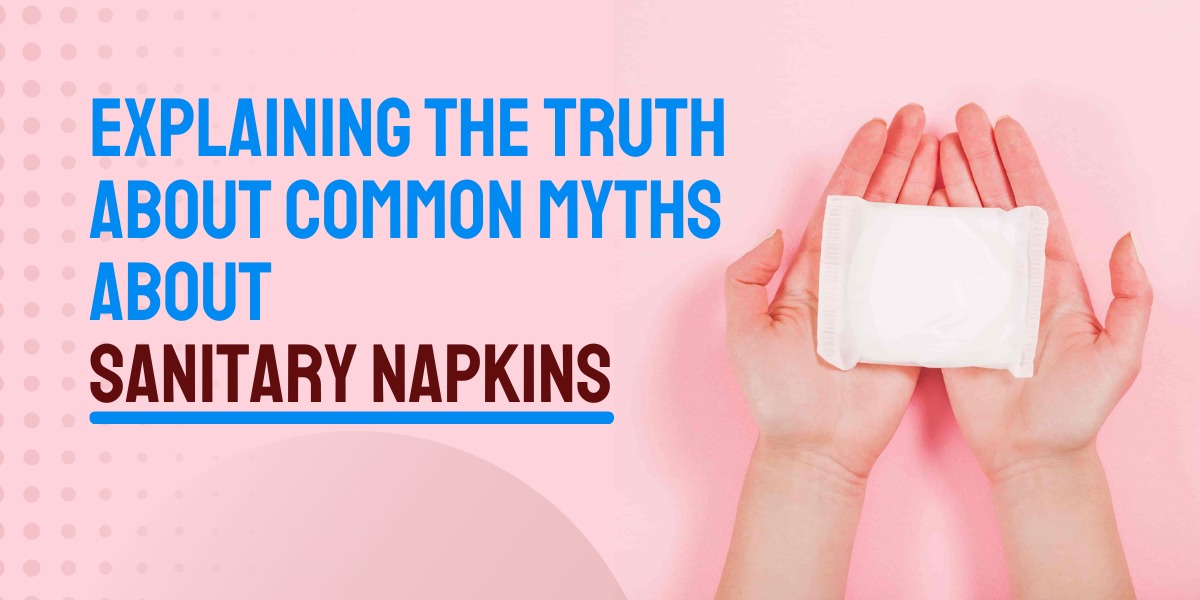 Demystifying Sanitary Napkins:Sanitary Napkin