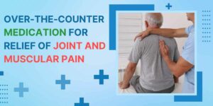 over-the-counter medication for joint and muscular pain relief, featuring a healthcare professional examining an elderly man's back.