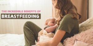 **Alt Text:** A mother breastfeeding her baby on a cozy bed with soft lighting, accompanied by the text "The Incredible Benefits of Breastfeeding."