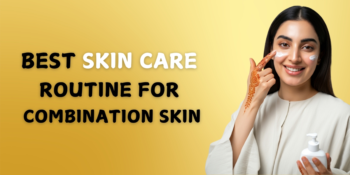 skin care routine for combination skin