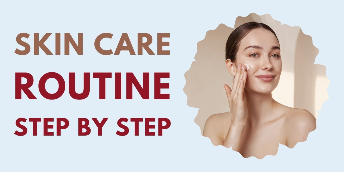 skin care routine step by step