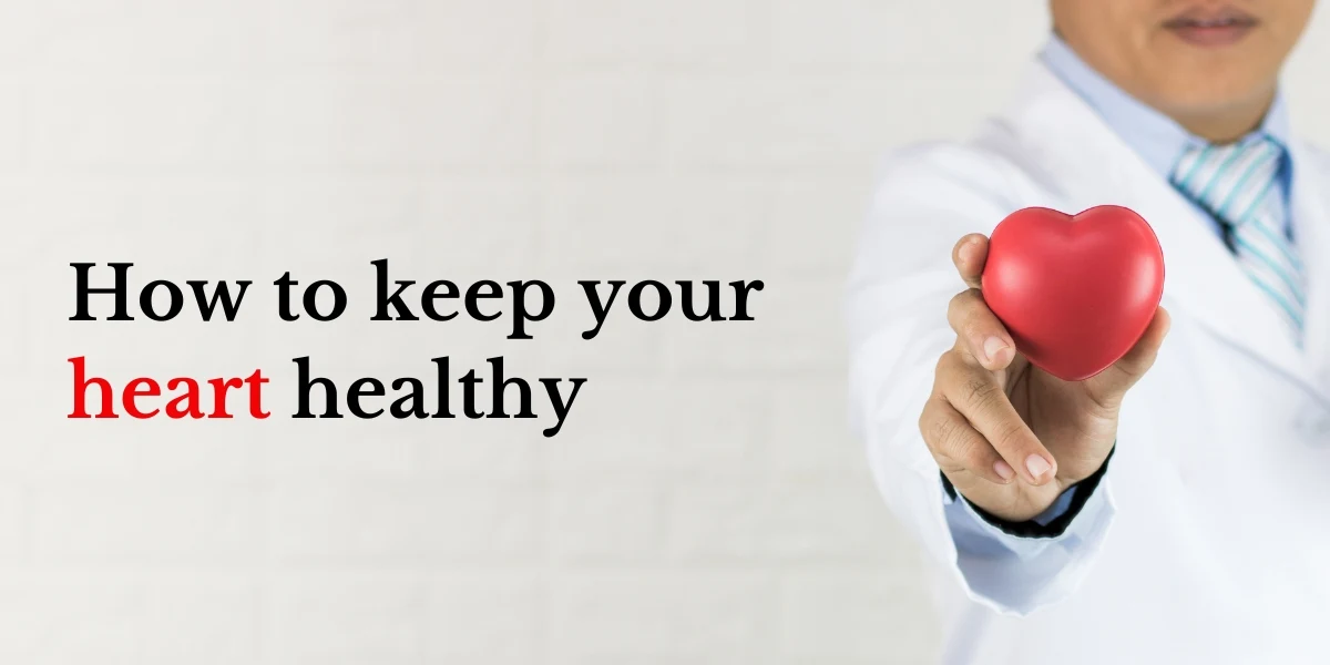 how to keep your heart healthy