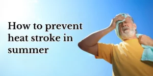 how to prevent heat stroke how to prevent heat stroke